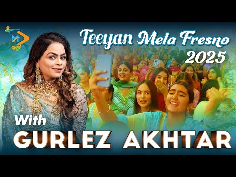 Gurlez Akhtar Teeyan Fresno Clovis 2025