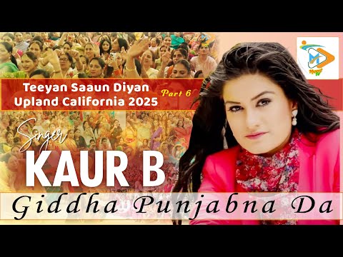 Kaur B Live Performance | Teeyan Saun Diyaan 2025 Upland CA | Dance & Giddha Highlights | Part 5