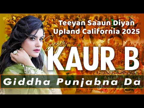 Teeyan Saun Diyaan 2025 (Upland California) | Part 8 | Kaur B Stage Performance