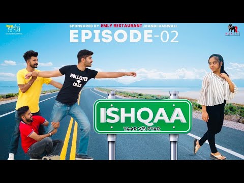 Ishqaa Yaar vs Pyar Ep 02 Hindi Mr Makers