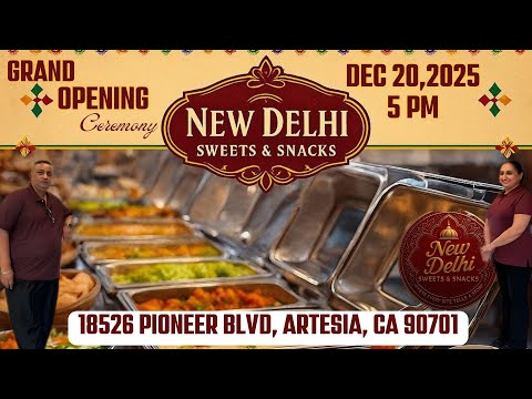 New Delhi Sweets & Snacks Artesia – GRAND OPENING | December 20, 2025 | Artesia, CA