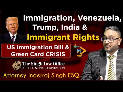 Immigration, Venezuela, Trump, Immigrant Rights | The Legal Talk | Attorney Inderraj Singh Esq.