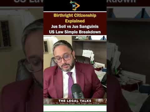 Birthright Citizenship Explained | Jus Soli vs Jus Sanguinis | US Law Simple Breakdown