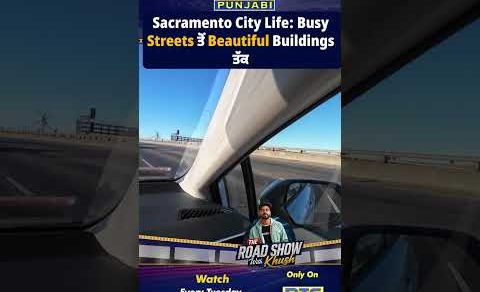 The Road Show With Khush | Episode 10 | Downtown Sacramento | California City Life