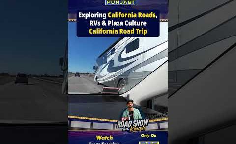 The Road Show With Khush | Episode 9 | California RV Life and Plaza Culture | California Road Trip